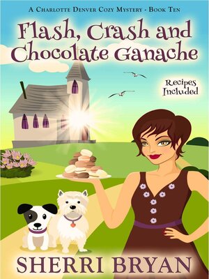 cover image of Flash, Crash and Chocolate Ganache